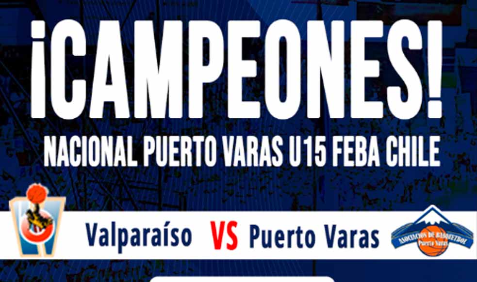  ¡VALPARAÍSO CAMPEÓN DEL NACIONAL FEDERADO U15! 